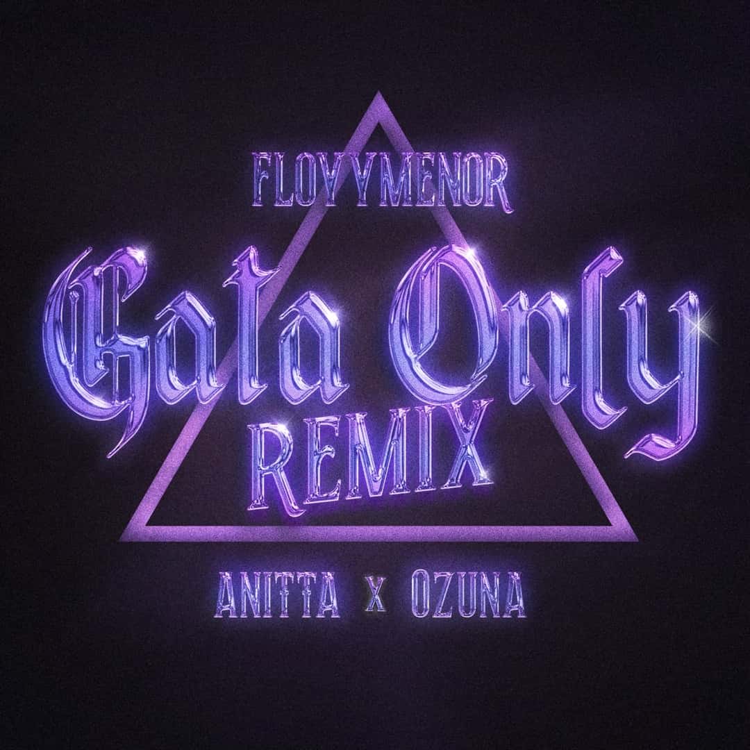 Portada de «Gata Only (Remix)»: el título en letras violetas brillantes dentro de un triángulo, con los nombres de FloyyMenor, Anitta y Ozuna